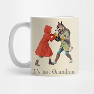 It's not Grandma! Mug